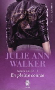 Forces d’élite – Tome 3 En pleine course – Julie Ann Walker