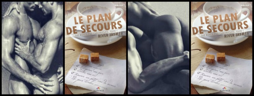 The Boyfriend Chronicles, Tome 1 : Le Plan de Secours – River Jaymes