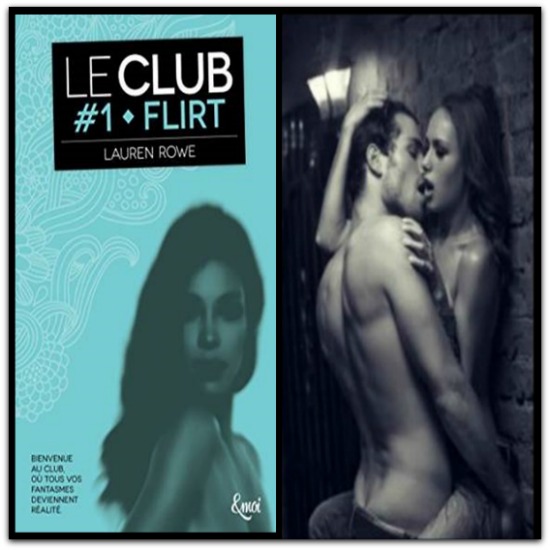 Le Club, Tome 1 : Flirt – Lauren Rowe