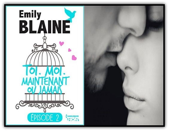 Toi. Moi. Maintenant ou jamais – Episode 2 – Emily Blaine
