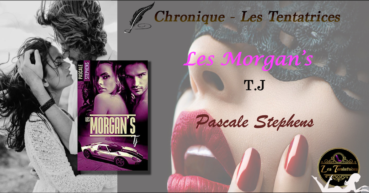 Les Morgan’s : T.J – Pascale Stephens