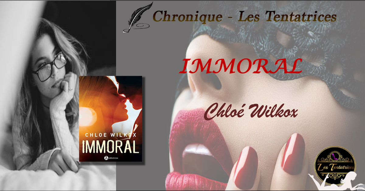 Immoral – Chloé Wilkox
