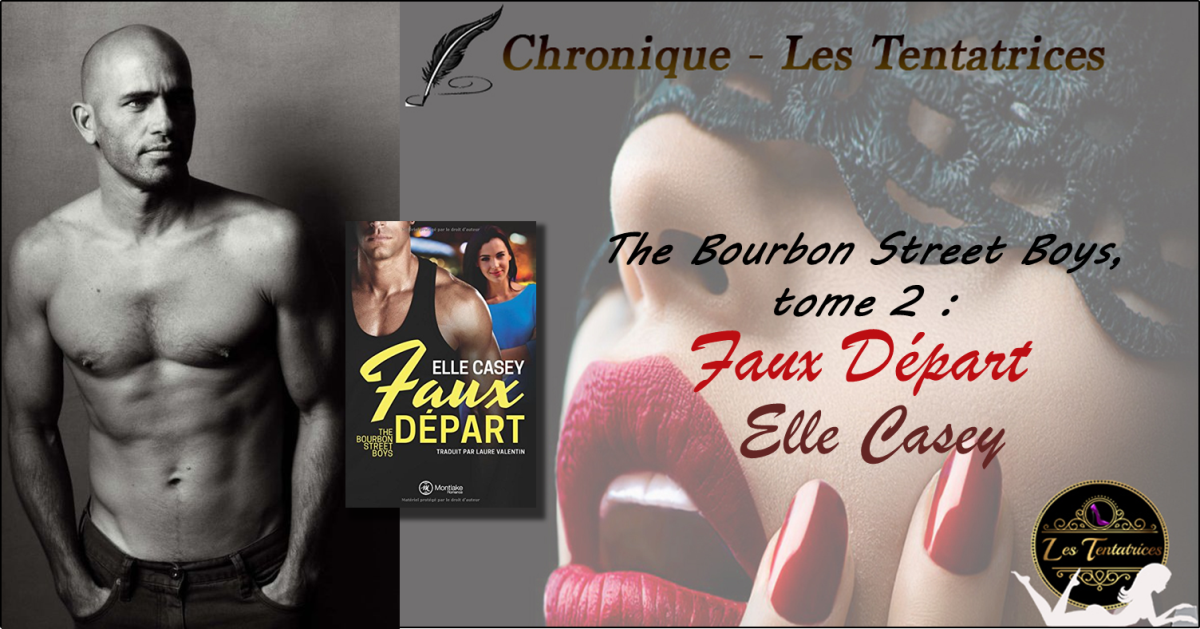 The Bourbon Street Boys, tome 2 : Faux Départ – Elle Casey