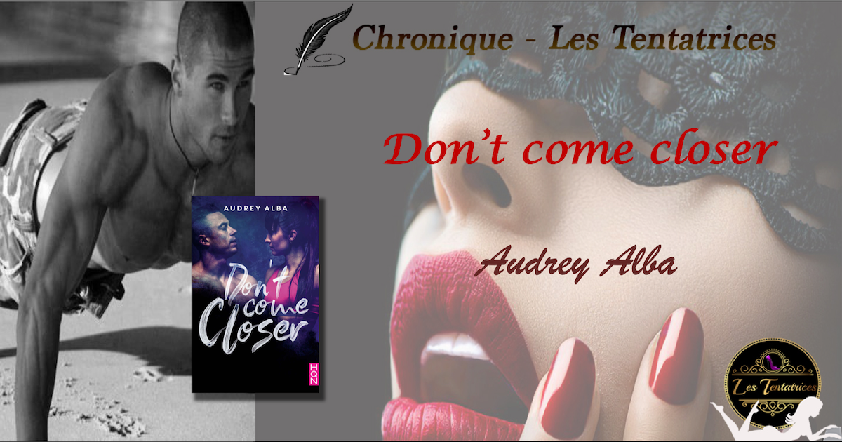 Don’t come closer – Audrey Alba