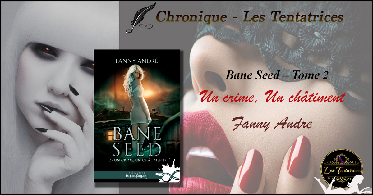 Bane Seed, tome 2 : Un Crime, Un Châtiment – Fanny André