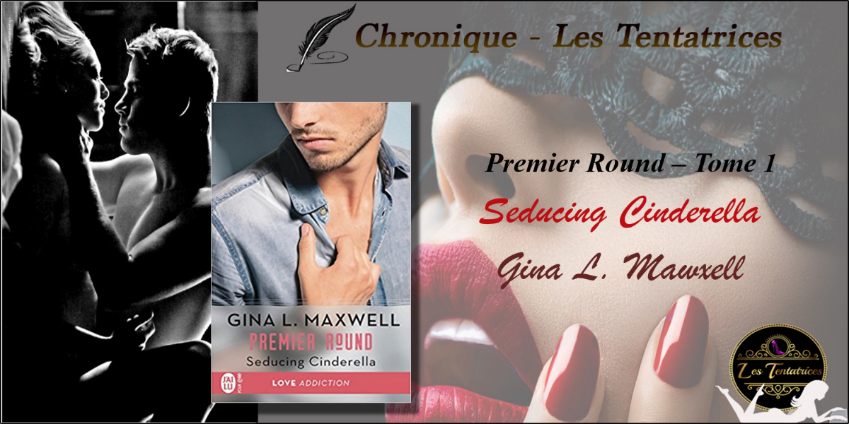 Premier round, Tome 1 : Seducing Cinderella – Gina L. Maxwell