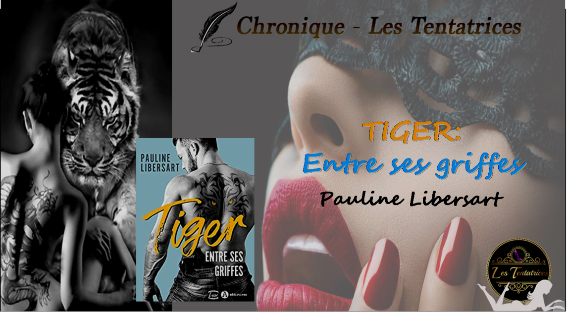 Tiger: Entre ses griffes – Pauline Libersart
