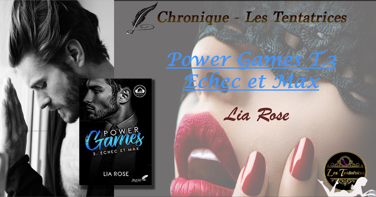 Power Games 3 : Echec et Max – Lia Rose