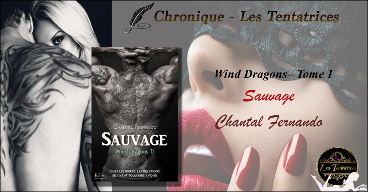 Wind Dragons MC, Tome 1 : Sauvage – Chantal Fernando