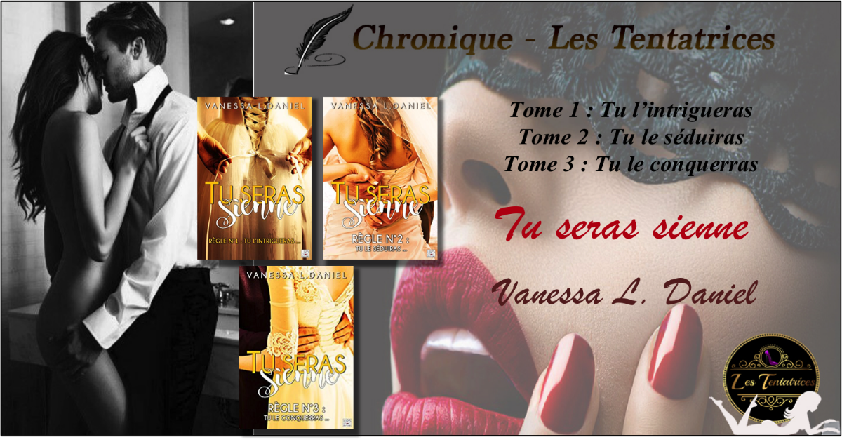 Tu seras sienne Tomes 1 à 3 – Vanessa L. Daniel