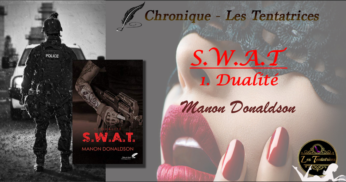S.W.A.T : Dualité  Tome 1 – Manon Donaldson