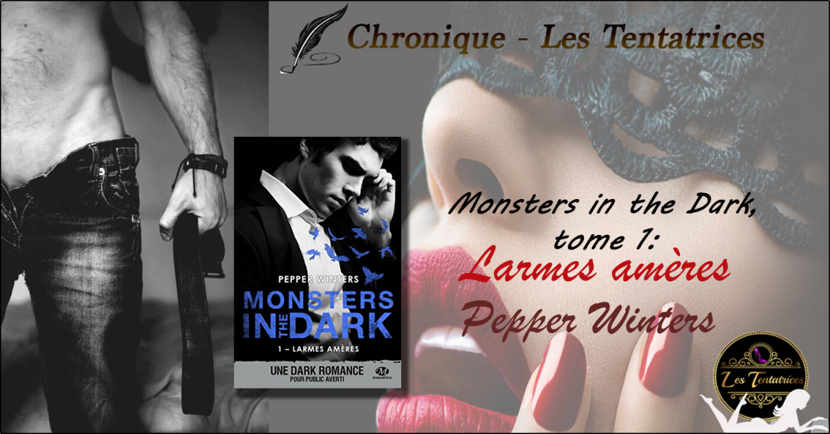 Monsters in the Dark, tome 1 : Larmes amères – Pepper Winters