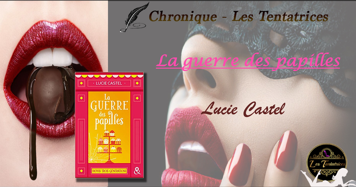 La guerre des papilles – Lucie Castel
