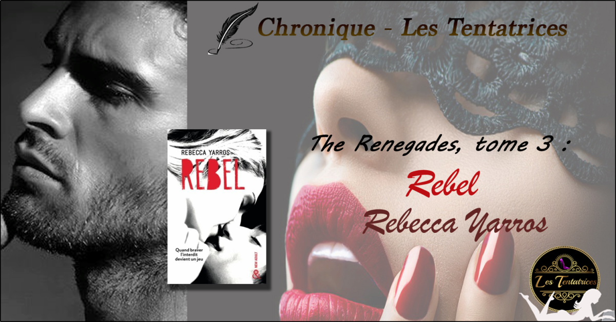 The Renegades, tome 3 : Rebel – Rebecca Yarros