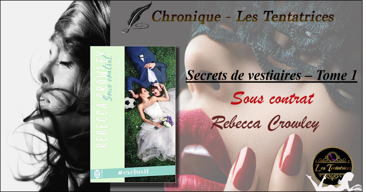Secrets de vestiaires, Tome 1 : Sous contrat – Rebecca Crowley