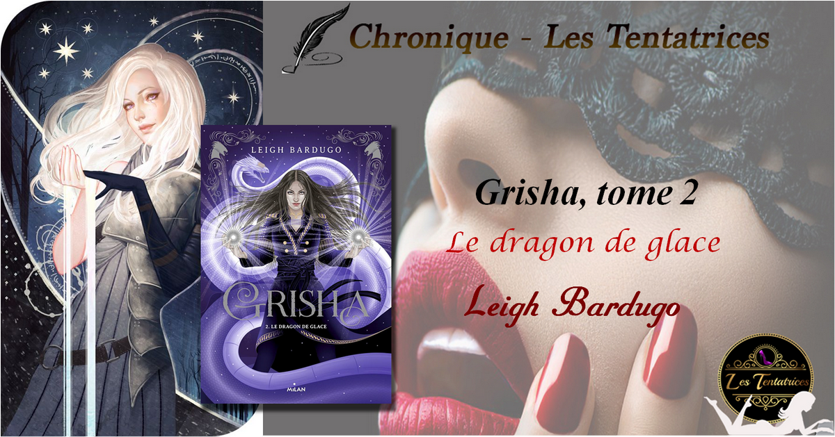 Grisha, tome 2 : Le dragon de glace – Leigh Bardugo