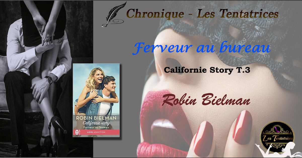 Ferveur au bureau – Californie story 3 – Robin Bielman