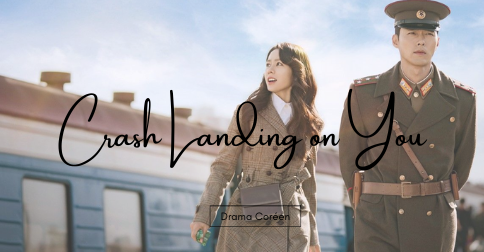 Crash Landing On You – Drama Coréen