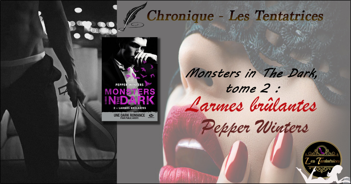 Monsters in the Dark, tome 2 : Larmes brûlantes – Pepper Winters