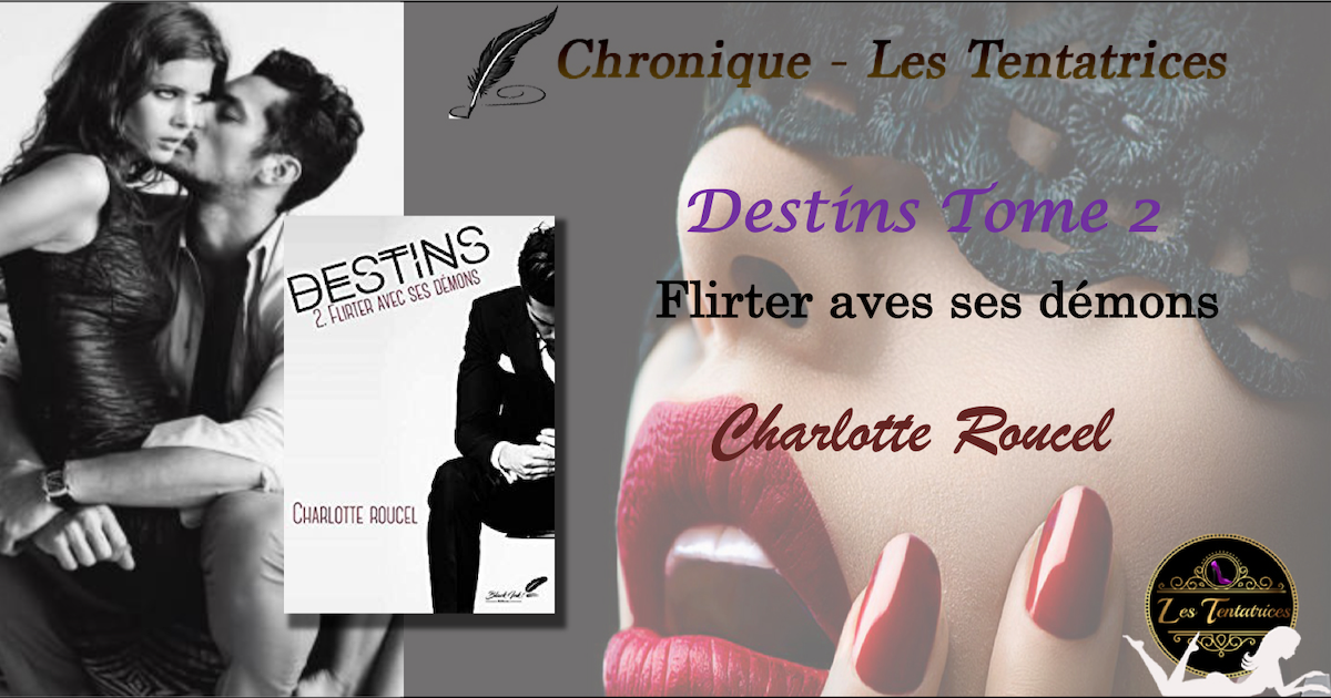 Destins Tome 2 – Flirter avec ses démons – Charlotte Roucel