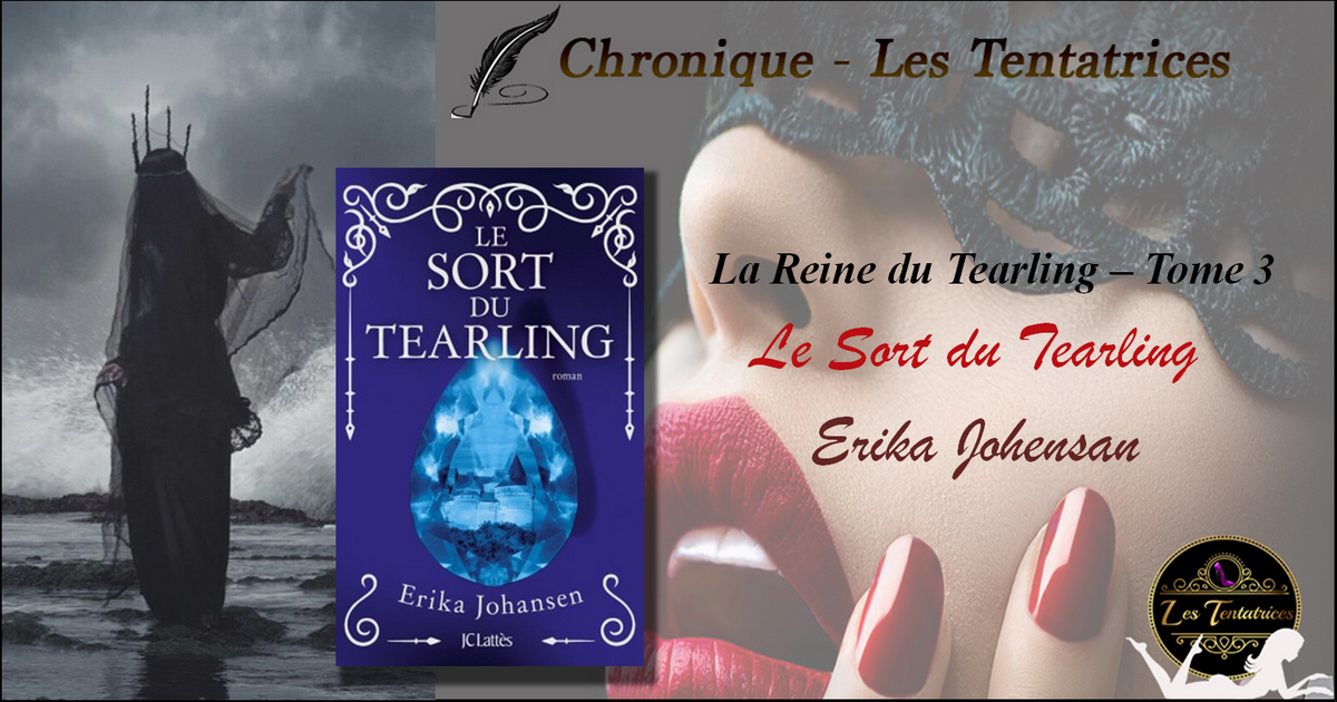 La Reine du Tearling, tome 3 : Le sort du Tearling – Erika Johansen