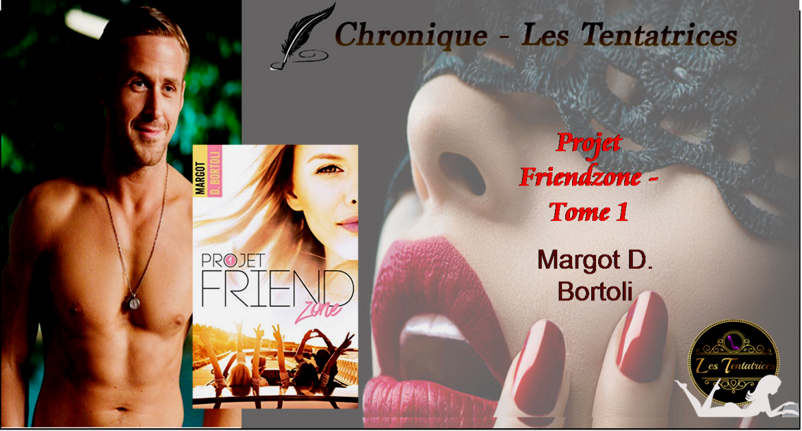 Projet Friendzone – Tome 1 – Margot D. Bortoli